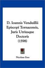 D. Ioannis Venduillii Episcopi Tornacensis, Juris Utriusque Doctoris (1598)