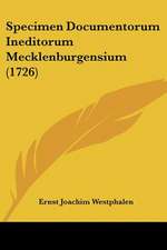 Specimen Documentorum Ineditorum Mecklenburgensium (1726)