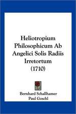 Heliotropium Philosophicum Ab Angelici Solis Radiis Irretortum (1710)