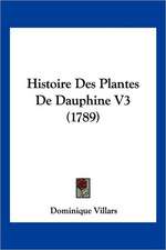 Histoire Des Plantes De Dauphine V3 (1789)