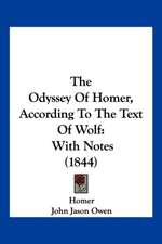 The Odyssey of Homer, According to the Text of Wolf