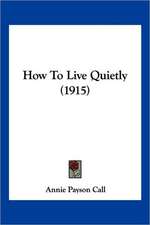 How To Live Quietly (1915)