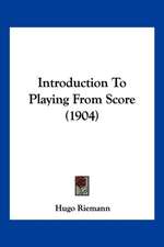 Introduction To Playing From Score (1904)