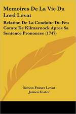 Memoires De La Vie Du Lord Lovat