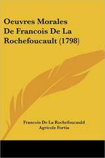 Oeuvres Morales De Francois De La Rochefoucault (1798)