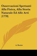 Osservazioni Spettanti Alla Fisica, Alla Storia Naturale Ed Alle Arti (1778)