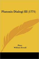 Platonis Dialogi III (1771)