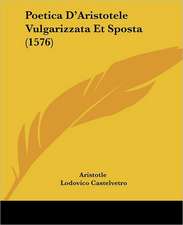 Poetica D'Aristotele Vulgarizzata Et Sposta (1576)