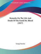 Remarks On The Life And Death Of The Fam'd Mr. Blood (1817)