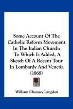 Some Account Of The Catholic Reform Movement In The Italian Church