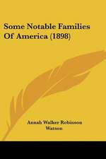 Some Notable Families Of America (1898)