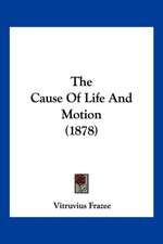 The Cause Of Life And Motion (1878)