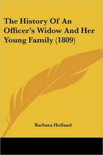 The History Of An Officer's Widow And Her Young Family (1809)