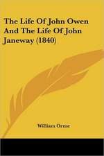 The Life Of John Owen And The Life Of John Janeway (1840)