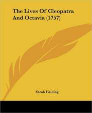 The Lives Of Cleopatra And Octavia (1757)