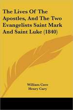 The Lives Of The Apostles, And The Two Evangelists Saint Mark And Saint Luke (1840)