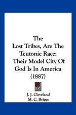 The Lost Tribes, Are The Teutonic Race