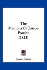 The Memoirs Of Joseph Fouche (1825)