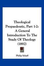 Theological Propaedeutic, Part 1-2