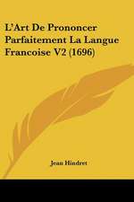 L'Art De Prononcer Parfaitement La Langue Francoise V2 (1696)