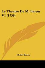 Le Theatre De M. Baron V1 (1759)