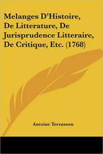 Melanges D'Histoire, De Litterature, De Jurisprudence Litteraire, De Critique, Etc. (1768)