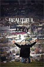 Beautiful Ugly: The Cry, the Call, the Coming