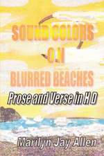 Sound Colors on Blurred Beaches: Prose and Verse in HD