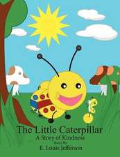 The Little Caterpillar-A Story of Kindness