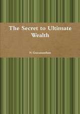 The Secret to Ultimate Wealth