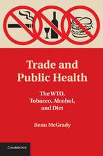 Trade and Public Health: The WTO, Tobacco, Alcohol, and Diet