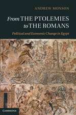 From the Ptolemies to the Romans: Political and Economic Change in Egypt