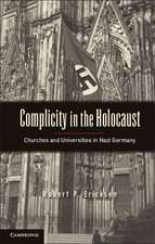 Complicity in the Holocaust: Churches and Universities in Nazi Germany