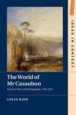 The World of Mr Casaubon: Britain's Wars of Mythography, 1700–1870