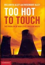 Too Hot to Touch: The Problem of High-Level Nuclear Waste