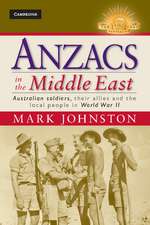 Anzacs in the Middle East: Australian Soldiers, their Allies and the Local People in World War II