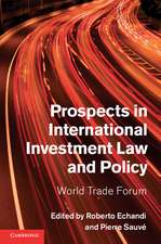 Prospects in International Investment Law and Policy: World Trade Forum