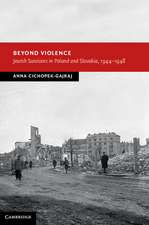 Beyond Violence: Jewish Survivors in Poland and Slovakia, 1944–48