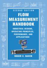 Flow Measurement Handbook: Industrial Designs, Operating Principles, Performance, and Applications