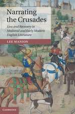 Narrating the Crusades: Loss and Recovery in Medieval and Early Modern English Literature