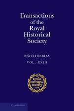 Transactions of the Royal Historical Society: Volume 23