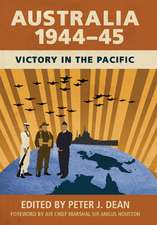 Australia 1944–45: Victory in the Pacific