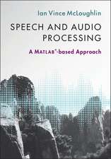 Speech and Audio Processing: A MATLAB®-based Approach