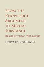 From the Knowledge Argument to Mental Substance: Resurrecting the Mind