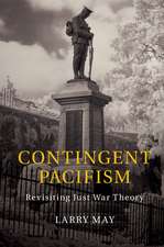 Contingent Pacifism: Revisiting Just War Theory