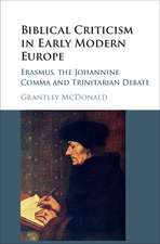 Biblical Criticism in Early Modern Europe: Erasmus, the Johannine Comma and Trinitarian Debate