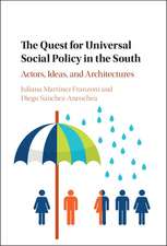 The Quest for Universal Social Policy in the South: Actors, Ideas and Architectures