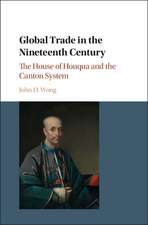 Global Trade in the Nineteenth Century: The House of Houqua and the Canton System