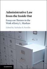 Administrative Law from the Inside Out: Essays on Themes in the Work of Jerry L. Mashaw