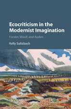 Ecocriticism in the Modernist Imagination: Forster, Woolf, and Auden